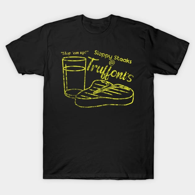 Sloppy Steaks ITYSL T-Shirt by CreativeJargon